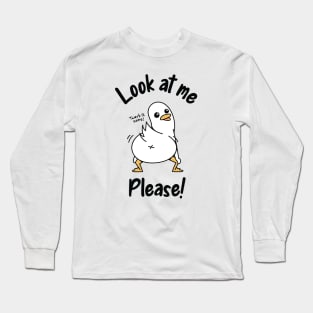 Look at me, Please! Long Sleeve T-Shirt